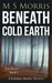 Beneath Cold Earth