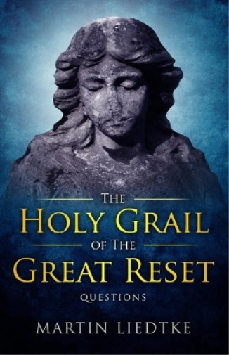 The Holy Grail of the Great Reset