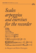 Scales, arpeggios and exercises for the recorder