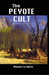 THE Peyote Cult