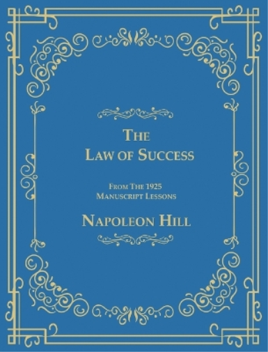 The Law of Success From The 1925 Manuscript Lessons