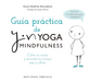 Guía Práctica del Yin Yoga Mindfulness