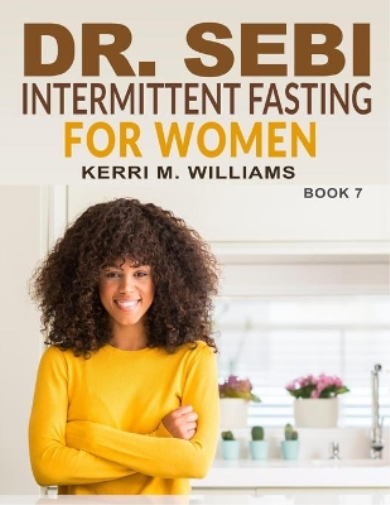 Dr. Sebi Intermittent Fasting for Women
