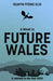 A Week In Future Wales