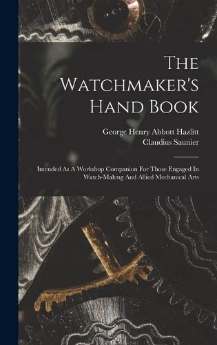 The Watchmaker's Hand Book