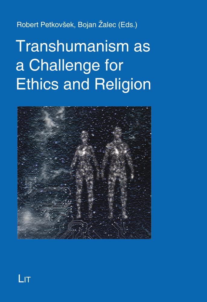 Transhumanism as a Challenge for Ethics and Religion