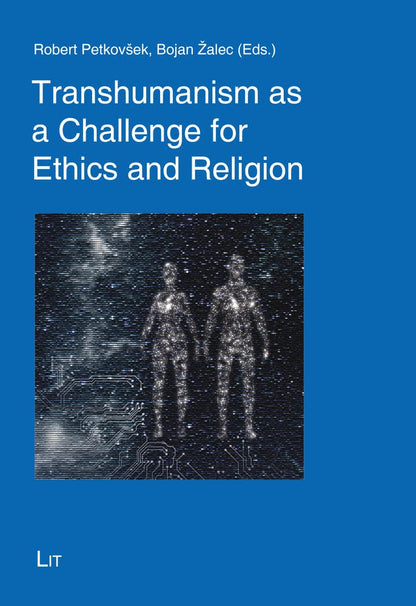 Transhumanism as a Challenge for Ethics and Religion