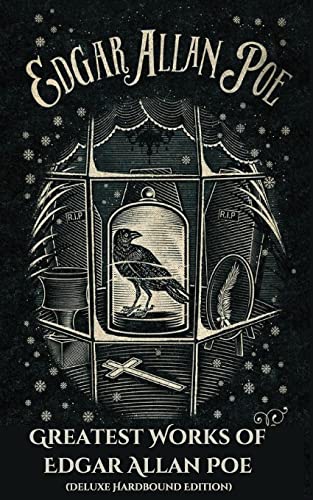 Greatest Works of Edgar Allan Poe (Deluxe Hardbound Edition)