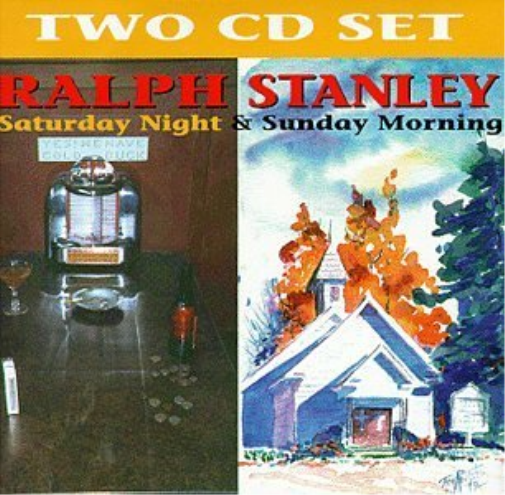 Ralph Stanley - Saturday Night & Sunday Morning