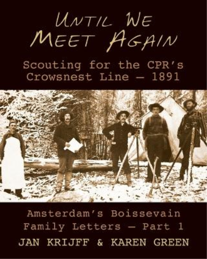 Until We Meet Again: Scouting for the CPRs Crowsnest Line - 1891