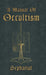 A Manual Of Occultism