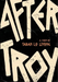 after troy