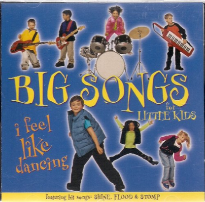 Brentwood Kids - Big Songs for Little Kids: I Feel Like Dancing