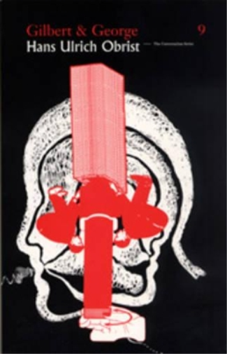 Gilbert & George / Hans Ulrich Obrist - The Conversation Series: 9