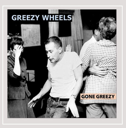 Gone Greezy