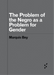 The Problem of the Negro as aProblem for Gender