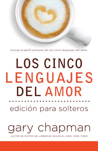 Los 5 Lenguajes del Amor Para Solteros (Revisado)