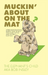Muckin' About on the Mat