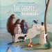 The Gospel Told by the Animals
