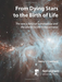 From Dying Stars to the Birth of Life