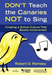 Don′t Teach the Canaries Not to Sing