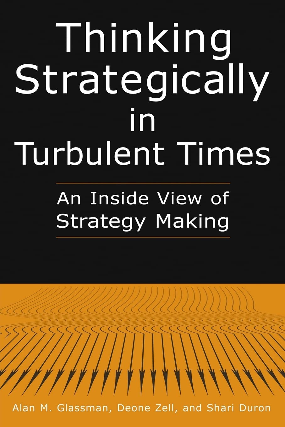 Thinking Strategically in Turbulent Times: An Inside View of Strategy Making