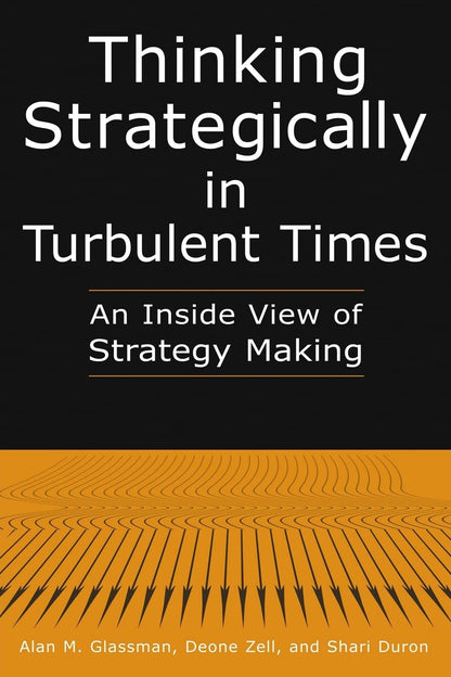 Thinking Strategically in Turbulent Times: An Inside View of Strategy Making