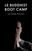 Le Buddhist Boot Camp