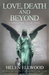 Love, Death and Beyond