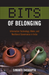 BITS of Belonging