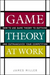 Game Theory at Work