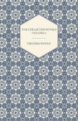 The Collected Novels of Virginia Woolf - Volume I - The Years, The Waves