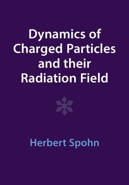 Dynamics Of Charged Particles And Their