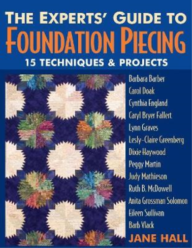 The Experts' Guide to Foundation Piecing
