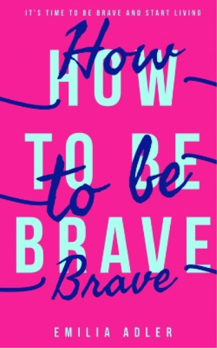 How to be Brave