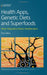 Health Apps, Genetic Diets and Superfoods