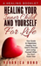 Healing Your Inner Child and Yourself For Life
