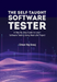 The Self-Taught Software Tester A Step By Step Guide to Learn Software Testing Using Real-Life Project