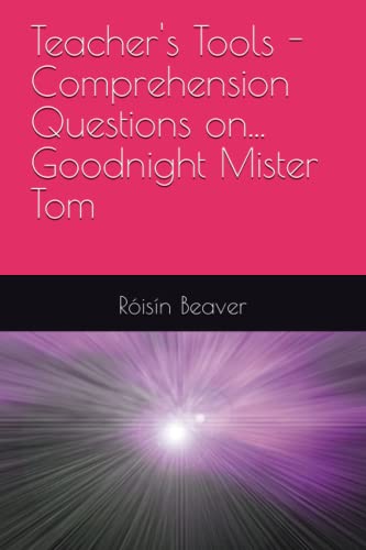 Teacher's Tools - Comprehension Questions on... Goodnight Mister Tom