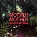 Mother Mother-Very Good Bad Thing
