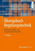 Übungsbuch Regelungstechnik