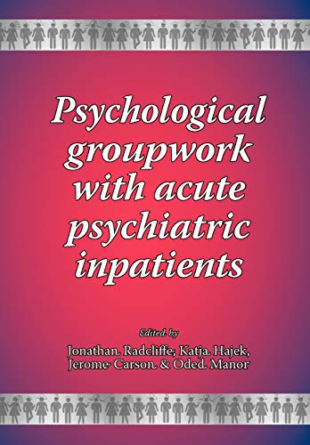 Psychological Groupwork with Acute Psychiatric Inpatients