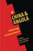 China and Angola: A Marriage of Convenience?