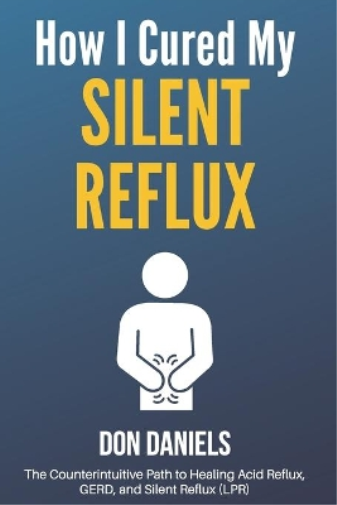 How I Cured My Silent Reflux