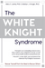The White Knight Syndrome