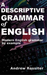 A Descriptive Grammar of English