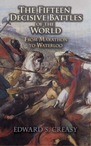 The Fifteen Decisive Battles of the World