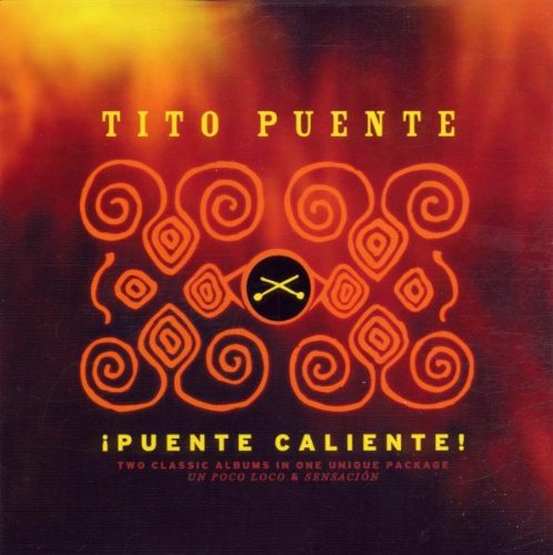 Puente Caliente: Un Poco Loco/Sensacion