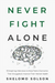 Never Fight Alone
