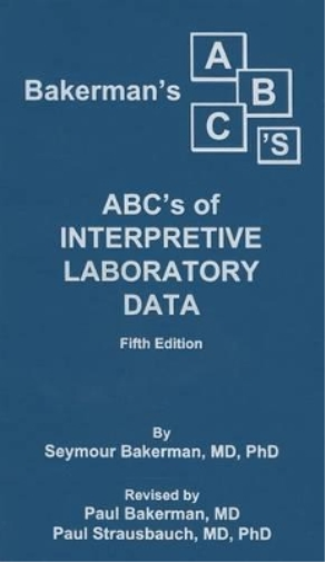 Bakerman's ABC's of Interpretive Laboratory Data